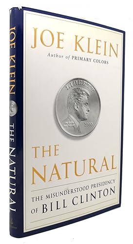 Immagine del venditore per THE NATURAL The Misunderstood Presidency of Bill Clinton venduto da Rare Book Cellar