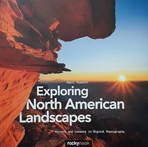 Exploring North American Landscapes: Visions and Lessons in Digital Photography