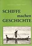 Schiffe machen Geschichte. Beiträge zur Kulturenentwicklung im vorchristlichen Schweden Beiträge ...