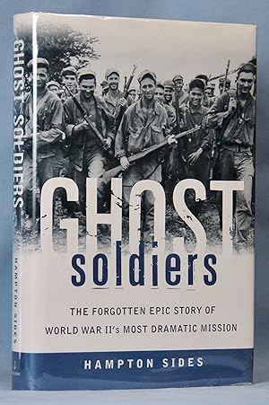 Ghost Soldiers: The Forgotten Epic Story of World War II's Most Dramatic Mission (Signed)