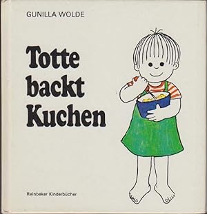 Totte backt Kuchen : aus d. Schwed. / Gunilla Wolde. Dt. von Ilse Strasmann / Reinbeker Kinderbücher