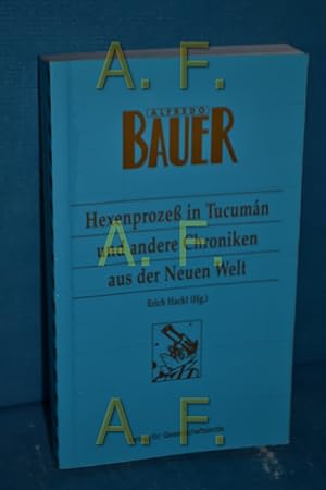 Bild des Verkufers fr Hexenprozess in Tucumn und andere Chroniken aus der neuen Welt (Antifaschistische Literatur und Exilliteratur 18) zum Verkauf von Antiquarische Fundgrube e.U.