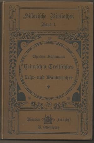 Bild des Verkufers fr Heinrich von Treitschkes Lehr- und Wanderjahre 1834 - 1866. zum Verkauf von nika-books, art & crafts GbR
