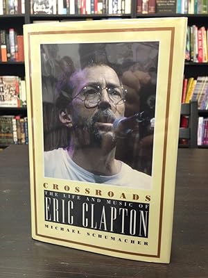 Seller image for Crossroads: The Life and Music of Eric Clapton for sale by THE PRINTED GARDEN, ABA, MPIBA