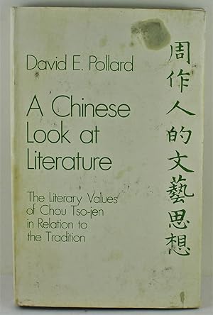 A Chinese Look at Literature the literary values of Chou Tso-jen in relation to the tradition