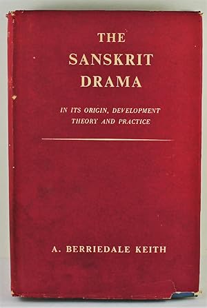 The Sanskrit Drama in its Origin Development Theory and Practice