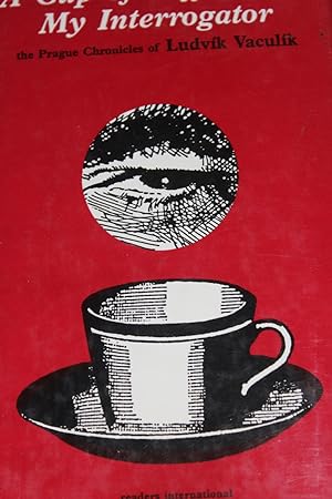 Seller image for A Cup of Coffee with My Interrogator for sale by Wagon Tongue Books