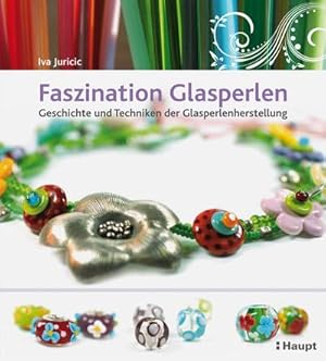 Bild des Verkufers fr Faszination Glasperlen : Geschichte und Techniken der Glasperlenherstellung zum Verkauf von AHA-BUCH GmbH