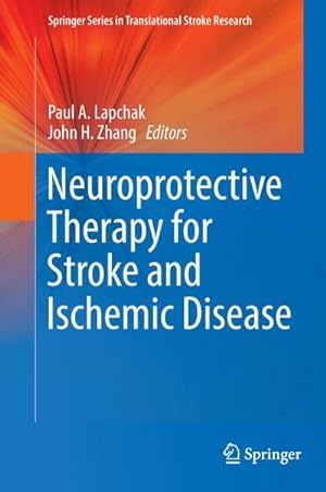 Imagen del vendedor de Neuroprotective Therapy for Stroke and Ischemic Disease a la venta por AHA-BUCH GmbH
