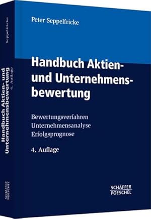 Immagine del venditore per Handbuch Aktien- und Unternehmensbewertung : Bewertungsverfahren, Unternehmensanalyse, Erfolgsprognose venduto da AHA-BUCH GmbH