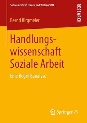 Bild des Verkufers fr Handlungswissenschaft Soziale Arbeit : Eine Begriffsanalyse zum Verkauf von AHA-BUCH GmbH