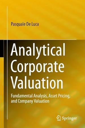 Bild des Verkufers fr Analytical Corporate Valuation : Fundamental Analysis, Asset Pricing, and Company Valuation zum Verkauf von AHA-BUCH GmbH