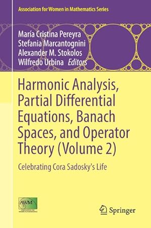 Seller image for Harmonic Analysis, Partial Differential Equations, Banach Spaces, and Operator Theory (Volume 2) : Celebrating Cora Sadosky's Life for sale by AHA-BUCH GmbH