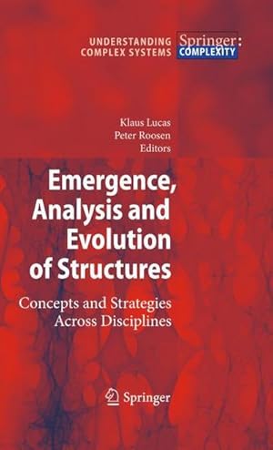 Image du vendeur pour Emergence, Analysis and Evolution of Structures : Concepts and Strategies Across Disciplines mis en vente par AHA-BUCH GmbH