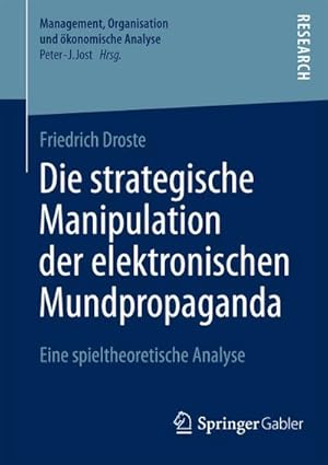 Seller image for Die strategische Manipulation der elektronischen Mundpropaganda : Eine spieltheoretische Analyse for sale by AHA-BUCH GmbH