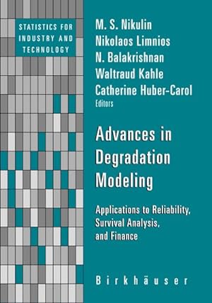 Seller image for Advances in Degradation Modeling : Applications to Reliability, Survival Analysis, and Finance for sale by AHA-BUCH GmbH