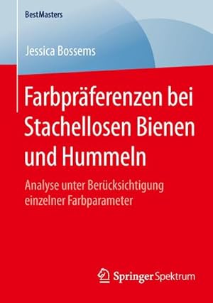 Seller image for Farbprferenzen bei Stachellosen Bienen und Hummeln : Analyse unter Bercksichtigung einzelner Farbparameter for sale by AHA-BUCH GmbH