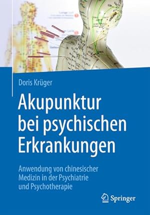 Bild des Verkufers fr Akupunktur bei psychischen Erkrankungen : Anwendung von chinesischer Medizin in der Psychiatrie und Psychotherapie zum Verkauf von AHA-BUCH GmbH