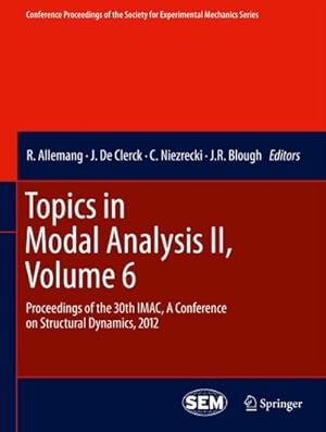 Seller image for Topics in Modal Analysis II, Volume 6 : Proceedings of the 30th IMAC, A Conference on Structural Dynamics, 2012 for sale by AHA-BUCH GmbH