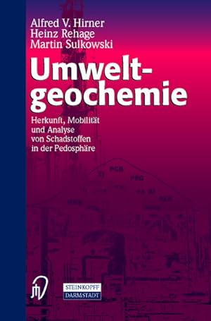 Immagine del venditore per Umweltgeochemie : Herkunft, Mobilitt und Analyse von Schadstoffen in der Pedosphre venduto da AHA-BUCH GmbH