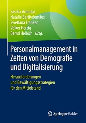 Imagen del vendedor de Personalmanagement in Zeiten von Demografie und Digitalisierung : Herausforderungen und Bewltigungsstrategien fr den Mittelstand a la venta por AHA-BUCH GmbH