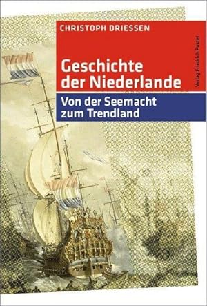 Bild des Verkufers fr Geschichte der Niederlande : Von der Seemacht zum Trendland zum Verkauf von AHA-BUCH GmbH