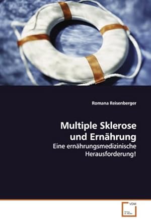 Seller image for Multiple Sklerose und Ernhrung : Eine ernhrungsmedizinische Herausforderung! for sale by AHA-BUCH GmbH