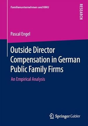 Seller image for Outside Director Compensation in German Public Family Firms : An Empirical Analysis for sale by AHA-BUCH GmbH