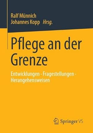 Bild des Verkufers fr Pflege an der Grenze : Entwicklungen  Fragestellungen  Herangehensweisen zum Verkauf von AHA-BUCH GmbH