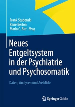 Seller image for Neues Entgeltsystem in der Psychiatrie und Psychosomatik : Daten, Analysen und Ausblicke for sale by AHA-BUCH GmbH