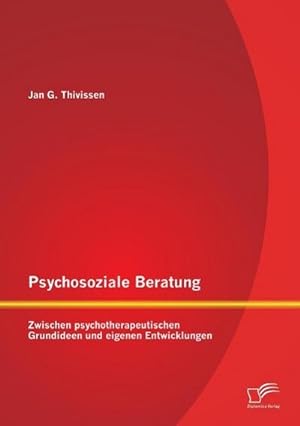Immagine del venditore per Psychosoziale Beratung: Zwischen psychotherapeutischen Grundideen und eigenen Entwicklungen venduto da AHA-BUCH GmbH