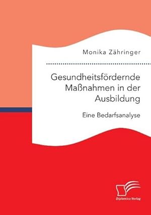 Seller image for Gesundheitsfrdernde Manahmen in der Ausbildung: Eine Bedarfsanalyse for sale by AHA-BUCH GmbH
