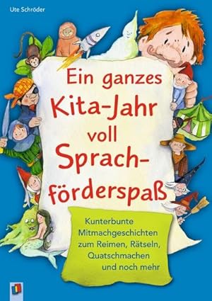 Imagen del vendedor de Ein ganzes Kita-Jahr voll Sprachfrderspa : Kunterbunte Mitmachgeschichten zum Reimen, Rtseln, Quatschmachen und noch mehr a la venta por AHA-BUCH GmbH