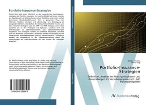 Immagine del venditore per Portfolio-Insurance-Strategien : Definition, Analyse bei Niedrigzinsphasen und Anwendungen im Versicherungsbereich - Mit bungsbeispielen venduto da AHA-BUCH GmbH