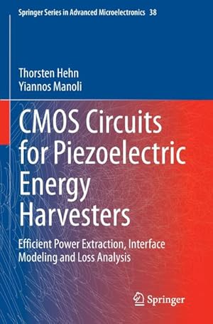 Bild des Verkufers fr CMOS Circuits for Piezoelectric Energy Harvesters : Efficient Power Extraction, Interface Modeling and Loss Analysis zum Verkauf von AHA-BUCH GmbH