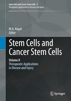 Seller image for Stem Cells and Cancer Stem Cells, Volume 8 : Therapeutic Applications in Disease and Injury for sale by AHA-BUCH GmbH