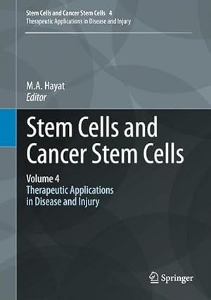 Seller image for Stem Cells and Cancer Stem Cells, Volume 4 : Therapeutic Applications in Disease and Injury for sale by AHA-BUCH GmbH