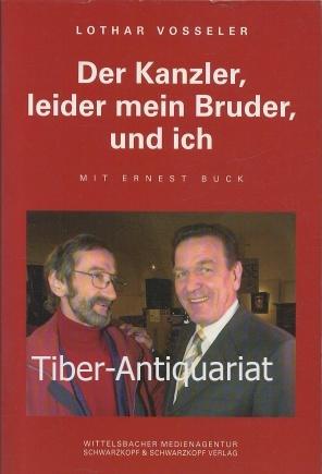 Der Kanzler, leider mein Bruder, und ich. Mit Ernest Buck. Wittelsbacher Medienagentur.