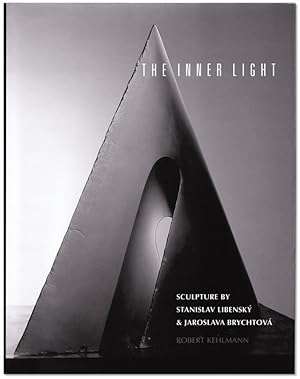 The Inner Light: Sculpture by Stanislav Libensky and Jaroslava Brychtova.