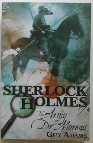 Sherlock Holmes: The Army of Doctor Moreau.
