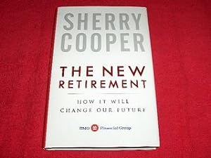 The New Retirement : How it Will Change Our Future