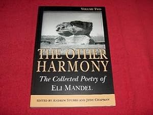 The Other Harmony : The Collected Poetry of Eli Mandel [Volume Two]