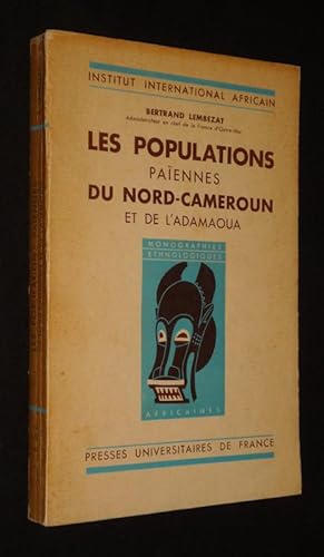 Bild des Verkufers fr Les Populations paennes du Nord-Cameroun et de l'Adamaoua zum Verkauf von Abraxas-libris