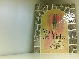 Image du vendeur pour Von der Liebe des Vaters. Katechetisches Anschauungsmaterial mis en vente par Book Broker