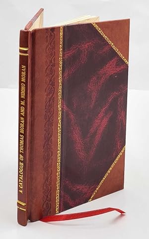 Seller image for A catalogue of the complete etched works of Thomas Moran, N.A. and M. Nimmo Moran, S.P.E. : on exhibition at C. Klackner's, March 1889 1889 [Leather bound] for sale by Gyan Books Pvt. Ltd.