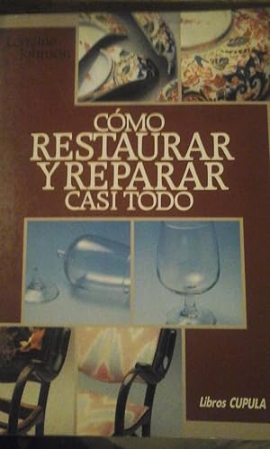 Imagen del vendedor de CMO RESTAURAR Y REPARAR CASI TODO (Barcelona, 1990) a la venta por Multilibro