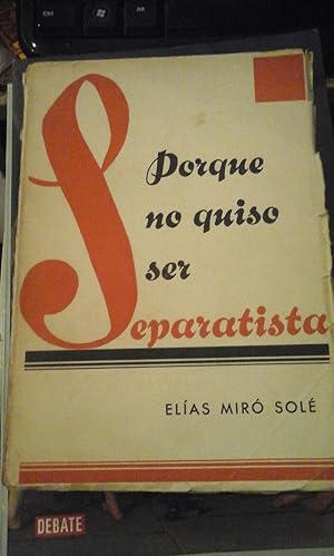 Bild des Verkufers fr PORQUE NO QUISO SER SEPARATISTA (Barcelona, 1933) zum Verkauf von Multilibro