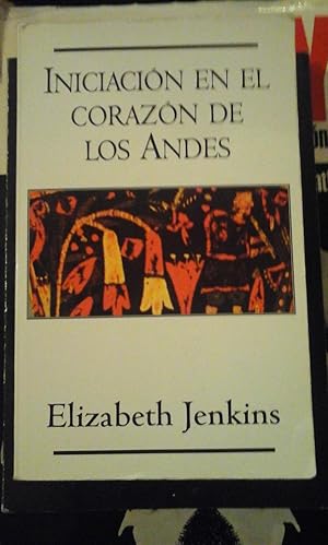 Imagen del vendedor de INICIACIN EN EL CORAZN DE LOS ANDES (Madrid, 2001) a la venta por Multilibro