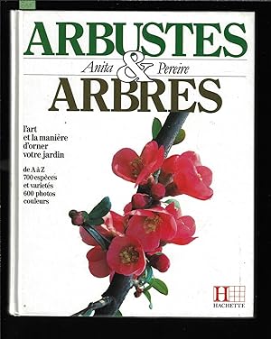 Arbustes & arbres, l'art et la manière d'orner votre jardin