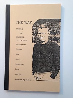 The Way. Poetry dealing with fantasy, love, death, happiness, hope and the Vietnam Experience.
